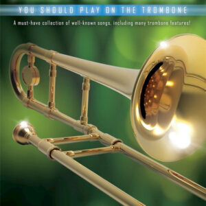 Spielbuch First 50 Songs You Should Play... Trombone