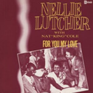 Nellie Lutcher - For You My Love - 12'Maxi PS (&Nat King Cole)