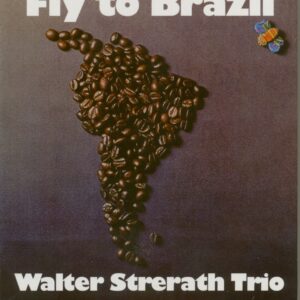 Walter Strerath Trio - Fly To Brazil (2-CD)