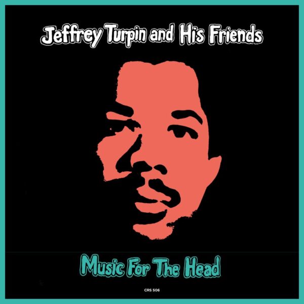 Jeffrey Turpin & His Friends - Music For The Heads (7inch