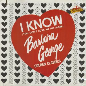 Barbara George - I Know (You Don't Love Me No More) - Golden Classics (LP)