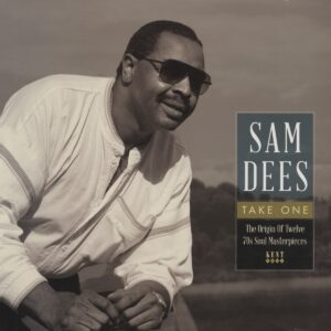 Sam Dees - Take One - The Origin Of Twelve 70s Soul Masterpieces