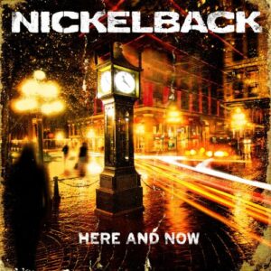 Here and Now [Audio CD] Nickelback