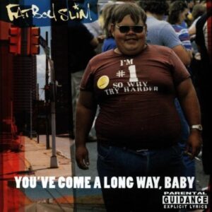 You've Come A Long Way Baby [Audio CD] Fatboy Slim
