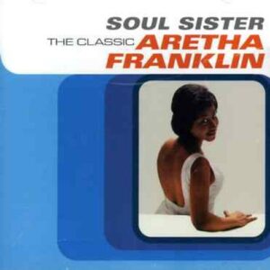 Soul Sister: the Best of Aretha Franklin