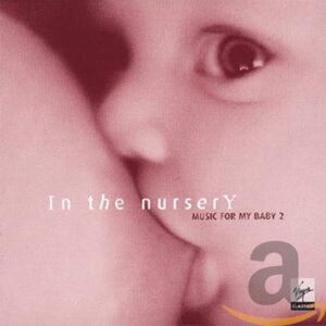 Music For My Baby Vol. 2 (In The Nursery)
