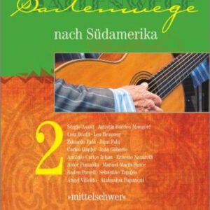 Solospielbuch für Gitarre Saitenwege nach Südamerika 2