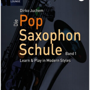 Schule für Alt-Saxophon Die Pop Saxophon Schule 1