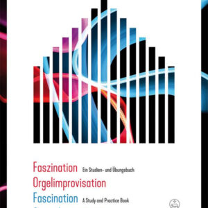 Studien- und Übungsbuch Faszination Orgelimprovisation