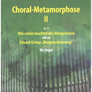 Choral-Bearbeitung Choral Metamorphose 2