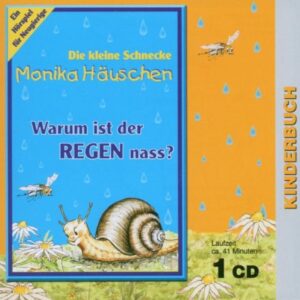 Die kleine Schnecke Monika Haeuschen: Warum Ist der Regen nass? [Audio CD] Tobias Künzel Steffen Lukas Kathrin Bachmann