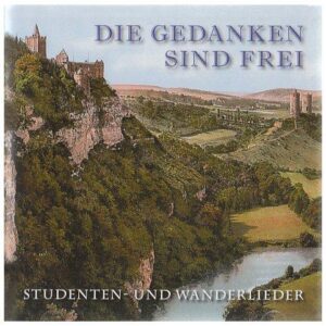 Die Gedanken Sind Frei-Studenten-und Wanderlieder [Audio CD] Various