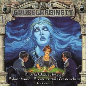 Gruselkabinett 54 - Aylmer Vance - Abenteuer eines Geistersehers Teil 1 [Audio CD] Gruselkabinett 54