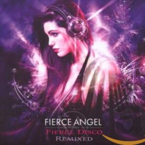 Fierce Angel Pres.Fierce Disco (Remixed)