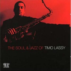 The Soul & Jazz of Timo Lassy [Audio CD] Timo Lassy