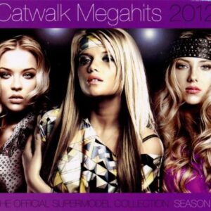 Catwalk Megahits 2012 - The Official Supermodel Collection Season 7