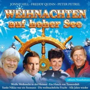 Weihnachten auf hoher See (Jonny Hill Freddy Quinn Lolita Peter Petrel uva. mit den schönsten Seemann-Weihnachtslieder)