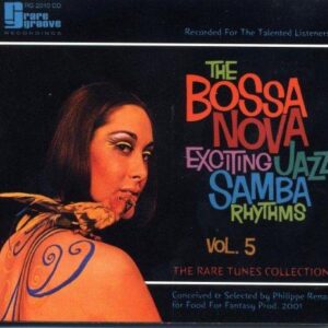 The Bossa Nova: Exciting Jazz Samba Rhythms Vol. 5