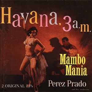 Mambo Mania/Havanna 3 a.M.