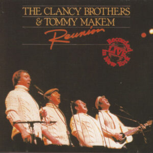 The Clancy Brothers & Tommy Makem - Reunion (CD)