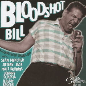 Bloodshot Bill - Going To The Shake-Up - Shake It Up (7inch