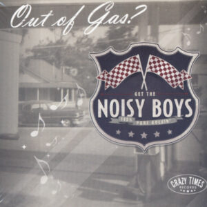 NOISY BOYS - Out Of Gas? (2012)